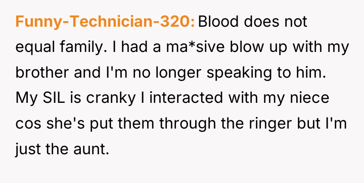 Funny-Technician-320 Blood does not equal family. I had a ma*sive...