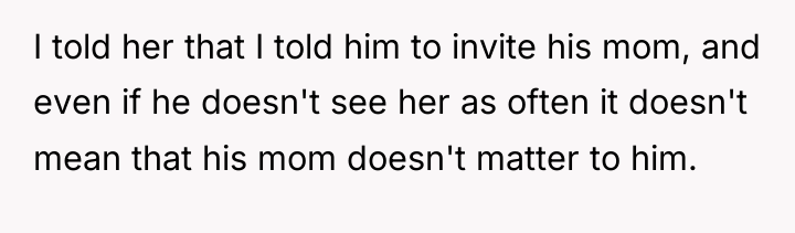 I told her that I told him to invite his...