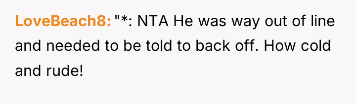 LoveBeach8 "*: NTA He was way out of line and...