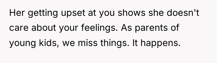 Her getting upset at you shows she doesn't care about...