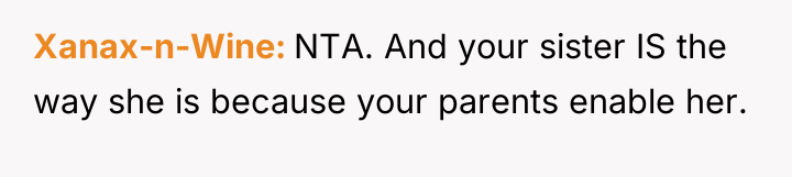 Xanax-n-Wine NTA. And your sister IS the way she is...