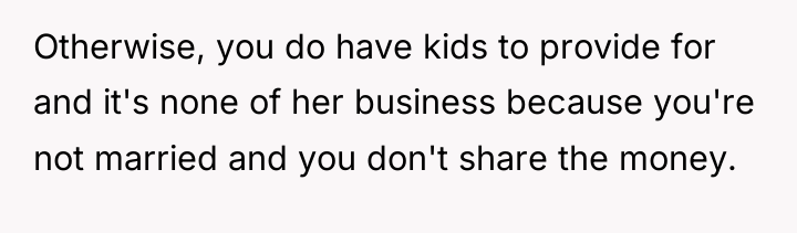 Otherwise, you do have kids to provide for and it's...