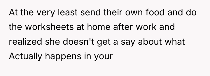 At the very least send their own food and do...