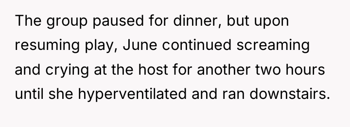 The group paused for dinner, but upon resuming play, June...