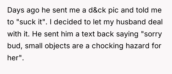 Days ago he sent me a d&ck pic and told...