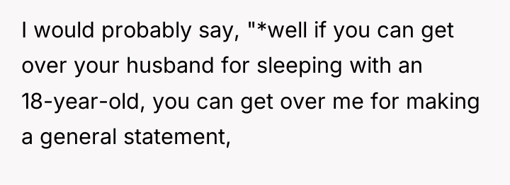 I would probably say, "*well if you can get over...