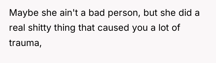Maybe she ain't a bad person, but she did a...