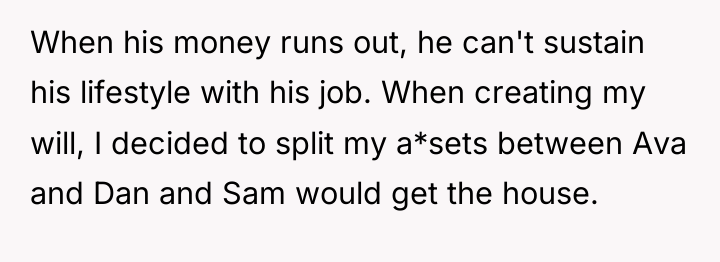 When his money runs out, he can't sustain his lifestyle...