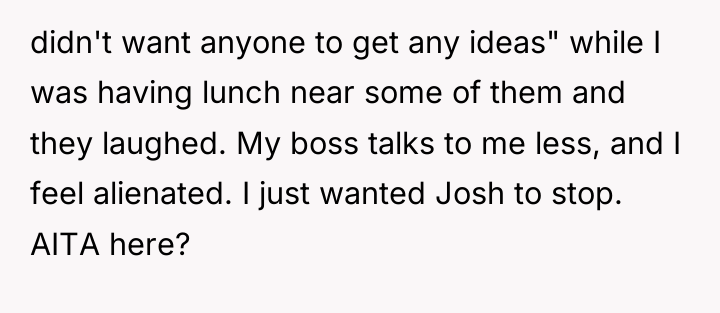didn't want anyone to get any ideas" while I was...