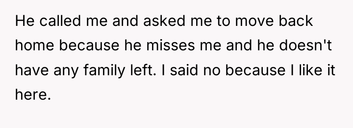 He called me and asked me to move back home...