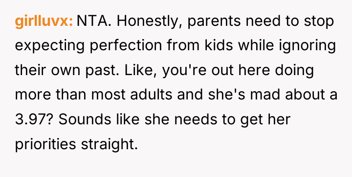 girlluvx NTA. Honestly, parents need to stop expecting perfection from...