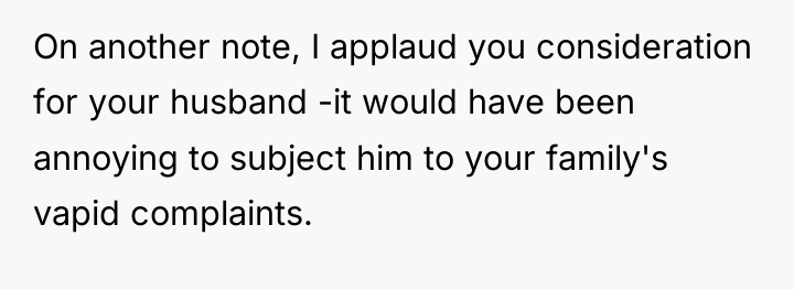 On another note, I applaud you consideration for your husband...