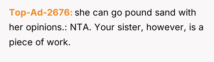 Top-Ad-2676 she can go pound sand with her opinions.: NTA....