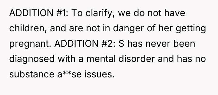 ADDITION #1: To clarify, we do not have children, and...