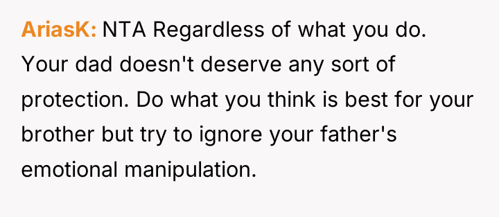 AriasK NTA Regardless of what you do. Your dad doesn't...