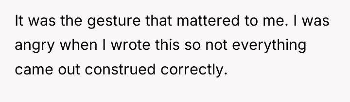 It was the gesture that mattered to me. I was...