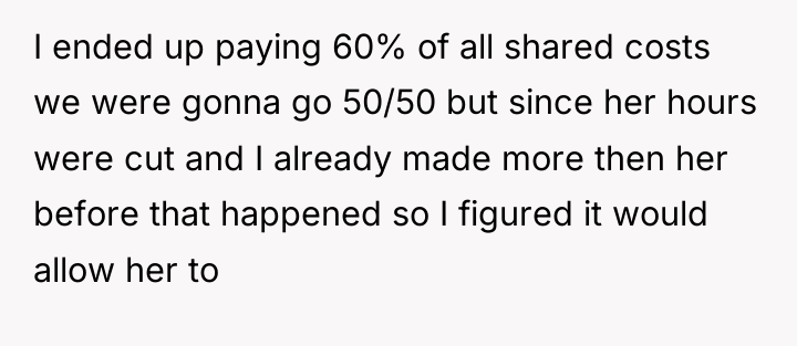 I ended up paying 60% of all shared costs we...