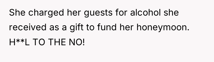 She charged her guests for alcohol she received as a...