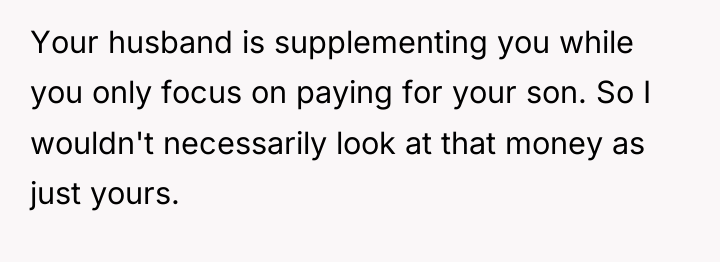 Your husband is supplementing you while you only focus on...