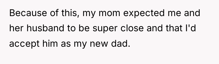 Because of this, my mom expected me and her husband...