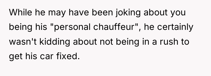 While he may have been joking about you being his...