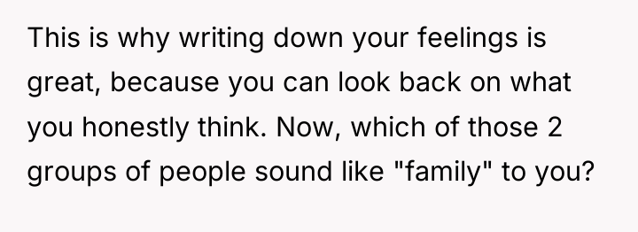 This is why writing down your feelings is great, because...