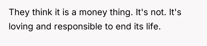 They think it is a money thing. It's not. It's...