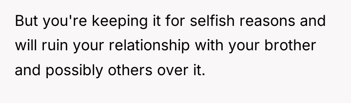 But you're keeping it for selfish reasons and will ruin...