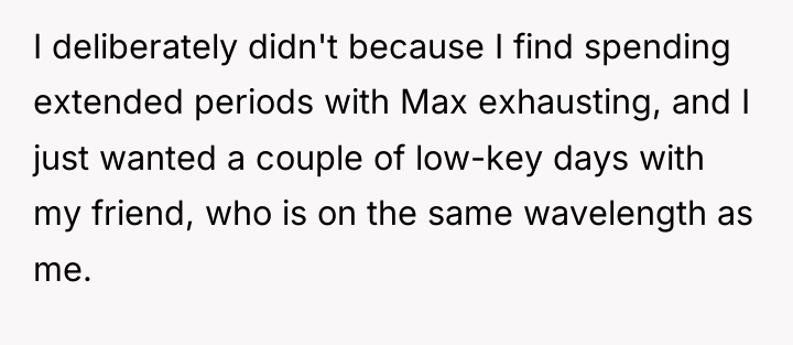 I deliberately didn't because I find spending extended periods with...