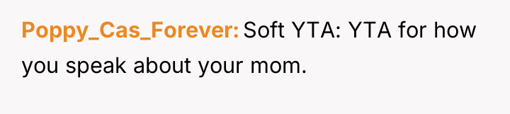 Poppy_Cas_Forever Soft YTA: YTA for how you speak about your...