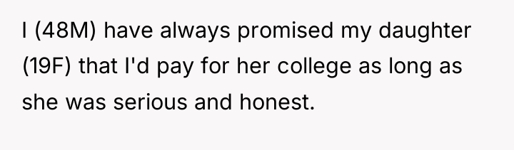 I (48M) have always promised my daughter (19F) that I'd...