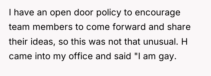 I have an open door policy to encourage team members...