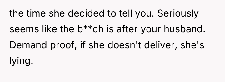 the time she decided to tell you. Seriously seems like...