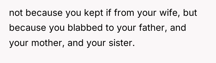 not because you kept if from your wife, but because...