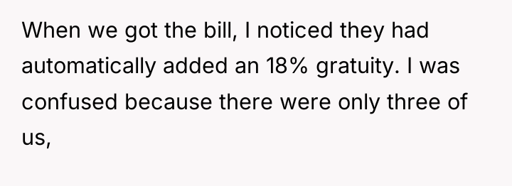When we got the bill, I noticed they had automatically...