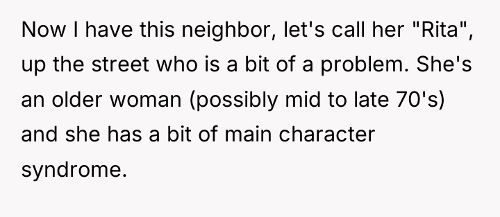 Now I have this neighbor, let's call her "Rita", up...