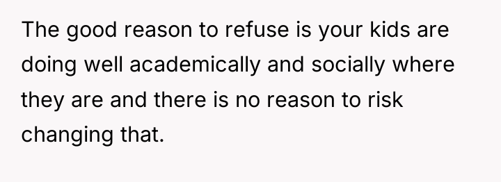 The good reason to refuse is your kids are doing...