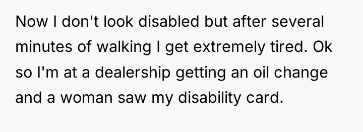 Now I don't look disabled but after several minutes of...