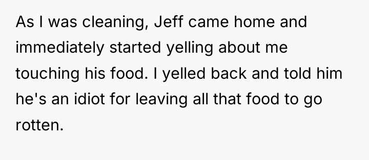 As I was cleaning, Jeff came home and immediately started...