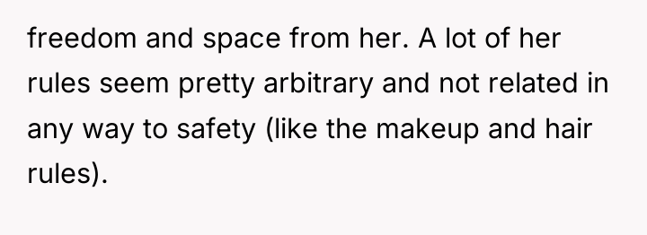 freedom and space from her. A lot of her rules...