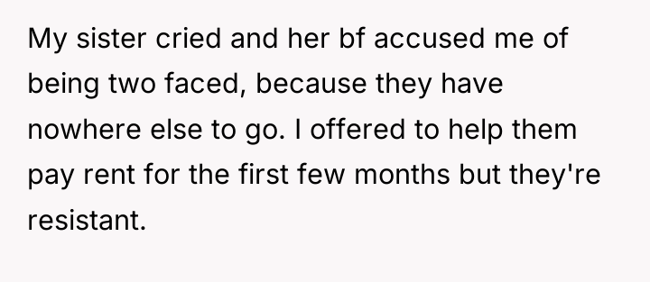 My sister cried and her bf accused me of being...