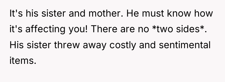 It's his sister and mother. He must know how it's...