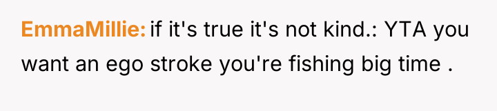 EmmaMillie if it's true it's not kind.: YTA you want...