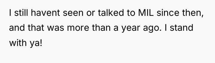 I still havent seen or talked to MIL since then,...