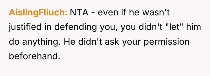 AislingFliuch NTA - even if he wasn't justified in defending...