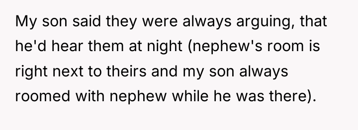 My son said they were always arguing, that he'd hear...