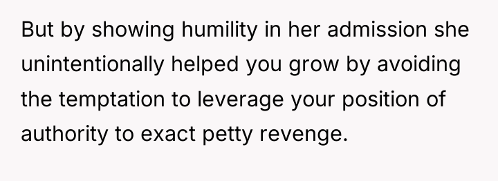 But by showing humility in her admission she unintentionally helped...