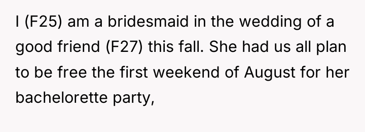 I (F25) am a bridesmaid in the wedding of a...