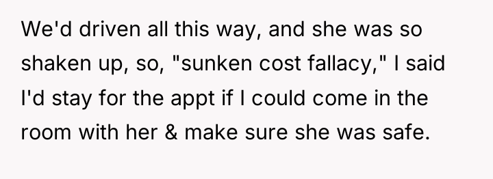 We'd driven all this way, and she was so shaken...