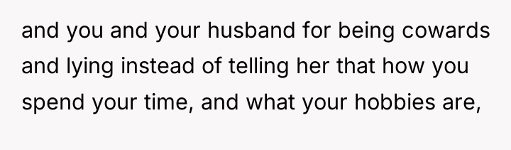 and you and your husband for being cowards and lying...